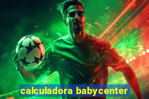 calculadora babycenter